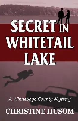 Titok a Whitetail-tóban: Egy Winnebago megyei rejtély - Secret In Whitetail Lake: A Winnebago County Mystery