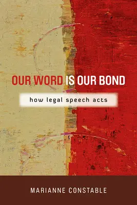 A szavunk a kötelékünk: Hogyan hat a jogi beszéd - Our Word Is Our Bond: How Legal Speech Acts