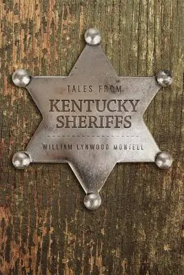 Kentucky seriffek történetei - Tales from Kentucky Sheriffs