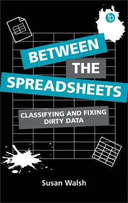 A táblázatok között: A piszkos adatok osztályozása és javítása - Between the Spreadsheets: Classifying and Fixing Dirty Data