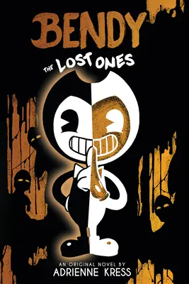 The Lost Ones: Egy Afk regény (Bendy #2) - The Lost Ones: An Afk Novel (Bendy #2)