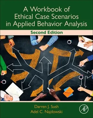 Etikai esettanulmányok munkafüzete az alkalmazott magatartáselemzésben - A Workbook of Ethical Case Scenarios in Applied Behavior Analysis