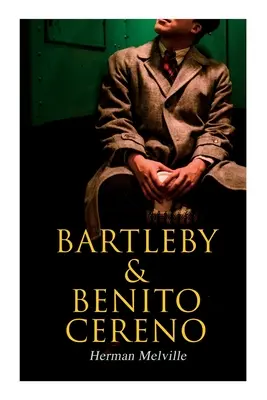 Bartleby és Benito Cereno: Amerikai mesék - Bartleby & Benito Cereno: American Tales