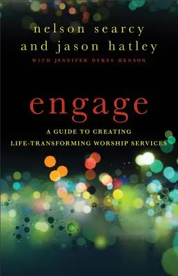 Bevonni: Útmutató az életet átformáló istentiszteletek létrehozásához - Engage: A Guide to Creating Life-Transforming Worship Services