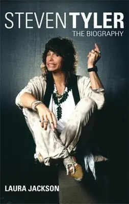 Steven Tyler: Az életrajz - Steven Tyler: The Biography