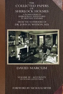 The Collected Papers of Sherlock Holmes - 3. kötet: A Florilegium of Sherlockian Adventures több kötetben - The Collected Papers of Sherlock Holmes - Volume 3: A Florilegium of Sherlockian Adventures in Multiple Volumes