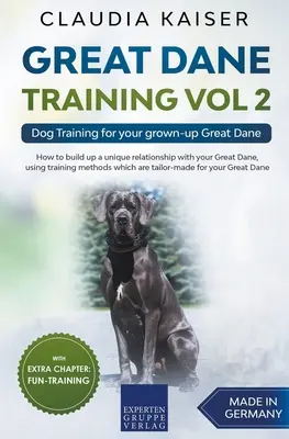 Great Dane Training Vol. 2 - Kutyakiképzés felnőtt dán dogod számára - Great Dane Training Vol 2 - Dog Training for your grown-up Great Dane