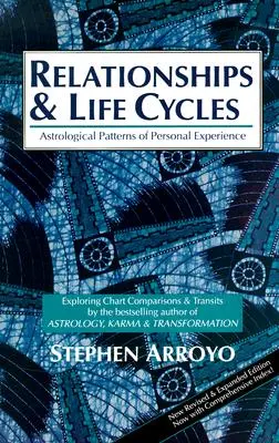 Kapcsolatok és életciklusok: A személyes tapasztalatok asztrológiai mintái - Relationships and Life Cycles: Astrological Patterns of Personal Experience