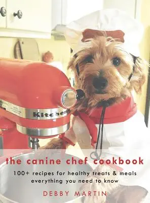 A kutyaséf szakácskönyve - The Canine Chef Cookbook