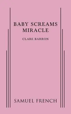 Baby Screams Miracle