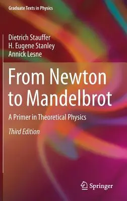 Newtontól Mandelbrotig: Az elméleti fizika alapjai - From Newton to Mandelbrot: A Primer in Theoretical Physics