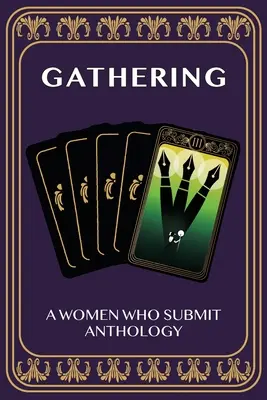 Gyűjtögetés: A Women Who Submit Anthology - Gathering: A Women Who Submit Anthology