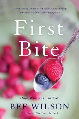 Első harapás: Hogyan tanulunk meg enni? - First Bite: How We Learn to Eat