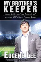 My Brother's Keeper - A „kipontozott vonalon” túl és azon túl az NFL legetikusabb ügynökével - My Brother's Keeper - Above and Beyond 