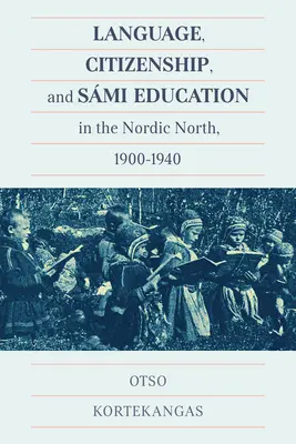 Nyelv, állampolgárság és szmí-oktatás az északi északon, 1900-1940 - Language, Citizenship, and Smi Education in the Nordic North, 1900-1940