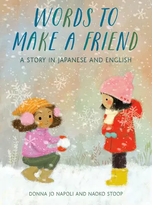 Words to Make a Friend: Egy történet japánul és angolul - Words to Make a Friend: A Story in Japanese and English