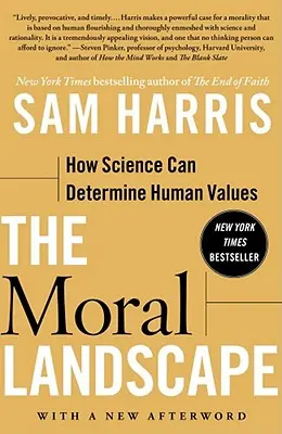 Az erkölcsi tájkép: Hogyan határozhatja meg a tudomány az emberi értékeket? - The Moral Landscape: How Science Can Determine Human Values