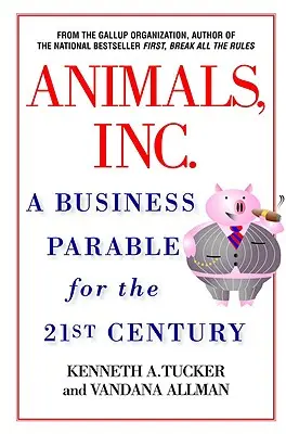 Állatok, Inc: Üzleti példázat a 21. században - Animals, Inc.: A Business Parable for the 21st Century