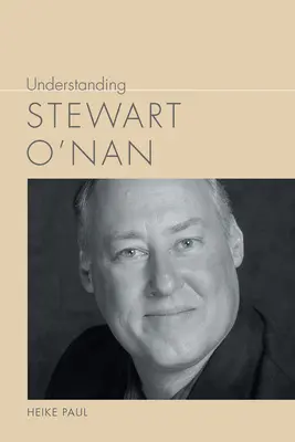 Stewart O'Nan megértése - Understanding Stewart O'Nan