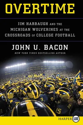 Túlóra: Jim Harbaugh és a Michigan Wolverines az egyetemi futball keresztútján - Overtime: Jim Harbaugh and the Michigan Wolverines at the Crossroads of College Football