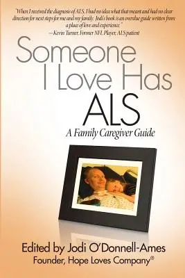 Valaki, akit szeretek, ALS-ben szenved: A Family Caregiver Guide - Someone I Love Has ALS: A Family Caregiver Guide