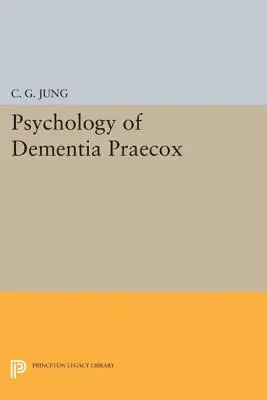 A Dementia Praecox pszichológiája - Psychology of Dementia Praecox