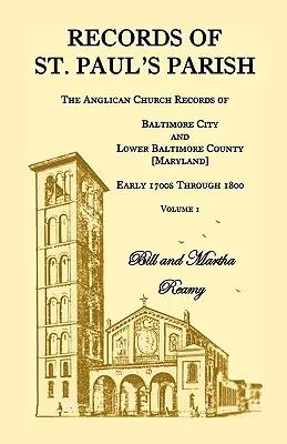 Records of St. Paul's Parish, The Anglican Church Records of Baltimore City and Lower Baltimore County, Maryland, 1. kötet - Records of St. Paul's Parish, The Anglican Church Records of Baltimore City and Lower Baltimore County, Maryland, Volume 1
