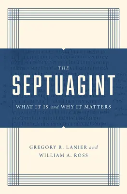 The Septuagint: What It Is and Why It Matters