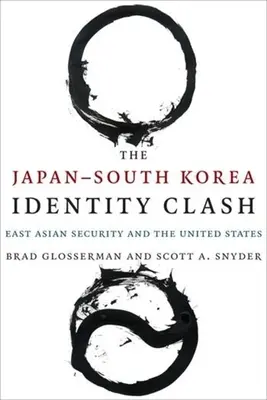 A japán-dél-koreai identitásütközés: a kelet-ázsiai biztonság és az Egyesült Államok” - The Japan south Korea Identity Clash: East Asian Security and the United States