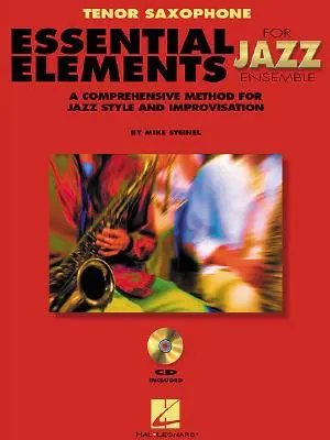 Essential Elements for Jazz Ensemble a jazz stílus és improvizáció átfogó módszere - Essential Elements for Jazz Ensemble a Comprehensive Method for Jazz Style and Improvisation