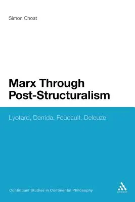 Marx a posztstrukturalizmuson keresztül: Lyotard, Derrida, Foucault, Deleuze - Marx Through Post-Structuralism: Lyotard, Derrida, Foucault, Deleuze