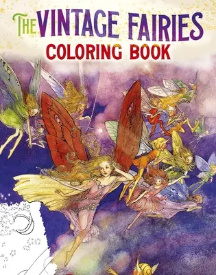 A szüreti tündérek színezőkönyv: Több mint 40 varázslatos képet színezni és kincset keresni - The Vintage Fairies Coloring Book: More Than 40 Enchanting Images to Color and Treasure