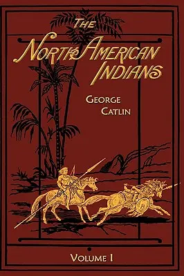 Észak-amerikai indiánok: Volume 1 - North American Indians: Volume 1