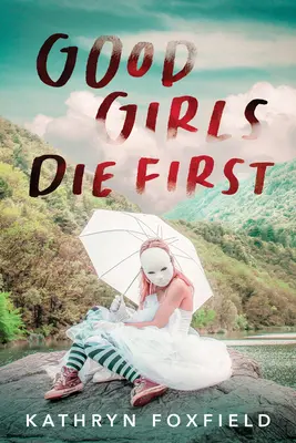 A jó lányok halnak meg először - Good Girls Die First