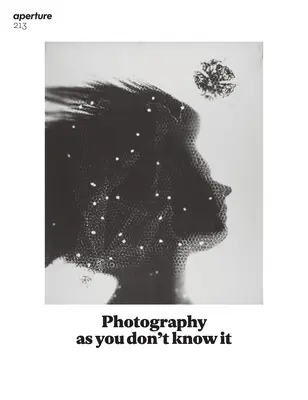 Fotográfia, ahogy nem ismered: Aperture 213 - Photography as You Don't Know It: Aperture 213