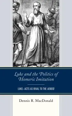 Lukács és a homéroszi utánzás politikája: A Lukács-akták mint az Aeneis riválisa - Luke and the Politics of Homeric Imitation: Luke-Acts as Rival to the Aeneid