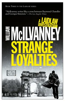 Furcsa hűségek: Egy Laidlaw-nyomozás (Jack Laidlaw-regények 3. könyv) - Strange Loyalties: A Laidlaw Investigation (Jack Laidlaw Novels Book 3)