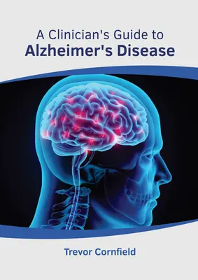 A klinikus útmutatója az Alzheimer-kórhoz - A Clinician's Guide to Alzheimer's Disease