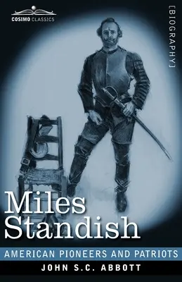 Miles Standish: Standish Standish: A zarándokok kapitánya - Miles Standish: Captain of the Pilgrims