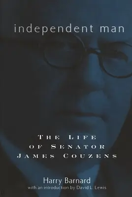 Független ember: James Couzens szenátor élete - Independent Man: The Life of Senator James Couzens