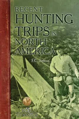 Legutóbbi vadászutak Észak-Amerikában - Recent Hunting Trips in North America