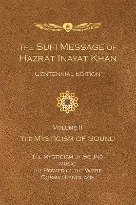 Hazrat Inayat Khan szúfi üzenete II. kötet: A hang misztikája - The Sufi Message of Hazrat Inayat Khan Vol. II: The Mysticism of Sound