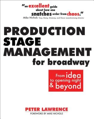 Production Stage Management for Broadway: Az ötlettől a premierig és azon túl - Production Stage Management for Broadway: From Idea to Opening Night & Beyond