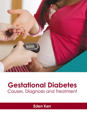 Terhességi cukorbetegség: Zestellás terhesség: Okok, diagnózis és kezelés - Gestational Diabetes: Causes, Diagnosis and Treatment