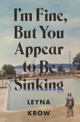 Én jól vagyok, de te úgy tűnik, hogy süllyedsz. - I'm Fine, But You Appear to Be Sinking