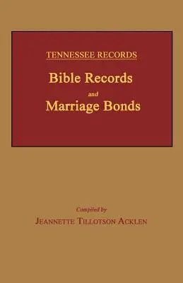 Tennessee Records: Bibliai feljegyzések és házassági kötvények - Tennessee Records: Bible Records and Marriage Bonds