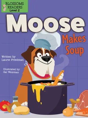 Moose levest főz - Moose Makes Soup