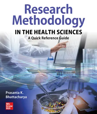 Kutatási módszertan az egészségtudományokban: A Quick Reference Guide - Research Methodology in the Health Sciences: A Quick Reference Guide