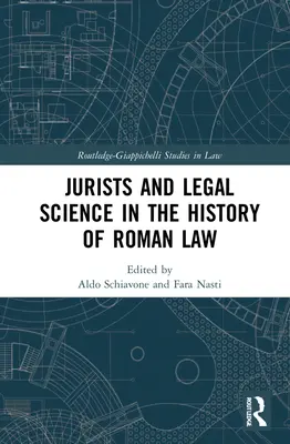 Jogászok és jogtudomány a római jog történetében - Jurists and Legal Science in the History of Roman Law