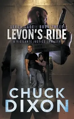 Levon's Ride: A Vigilante Justice Thriller (Levon's Ride: A Vigilante Justice Thriller) - Levon's Ride: A Vigilante Justice Thriller